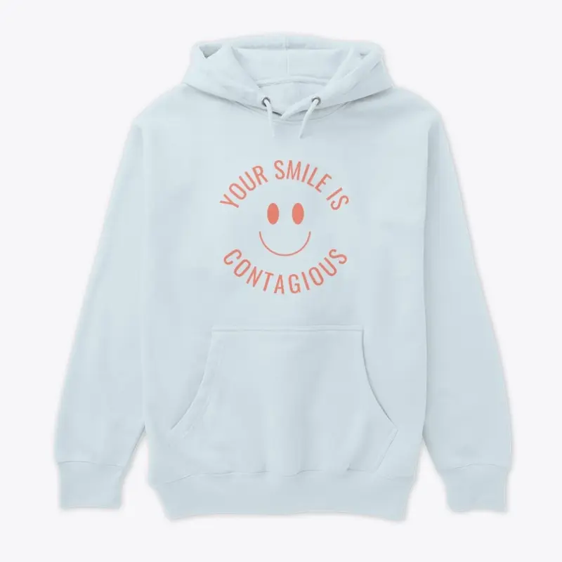 Your Smile Is Contagious Hoodie